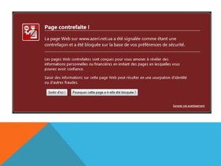 5. Respecter les filtres des navigateursSi votre navigateur vous dit qu’un site est contrefait, croyez le !