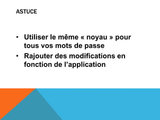 Gérer ses mots de passeCOMMENT GEREZ-VOUS VOS MOTS DE PASSE ?