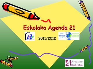Eskolako Agenda 21 2011/2012 