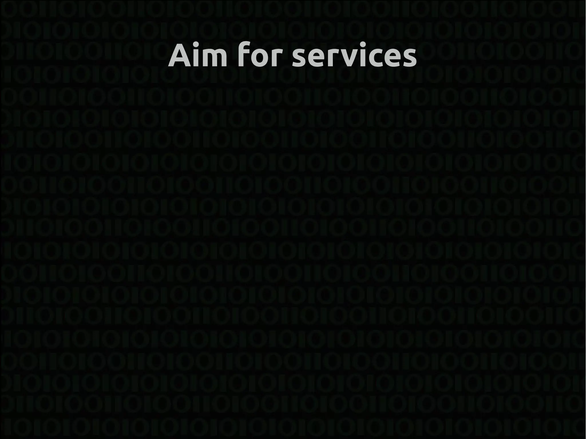 Aim for services
 