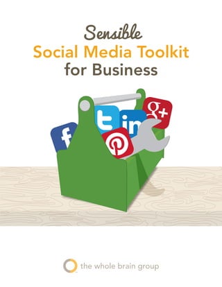 Social Media Toolkit
for Business
Sensible
 