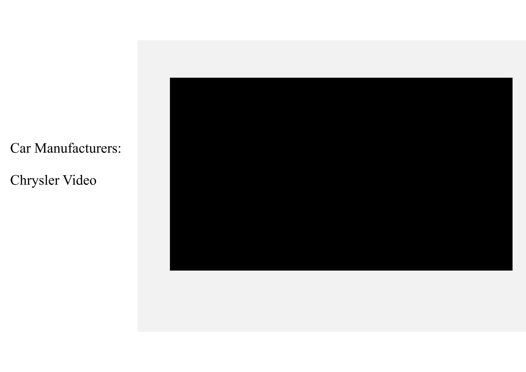 Car Manufacturers:
Chrysler Video VIDEO
 