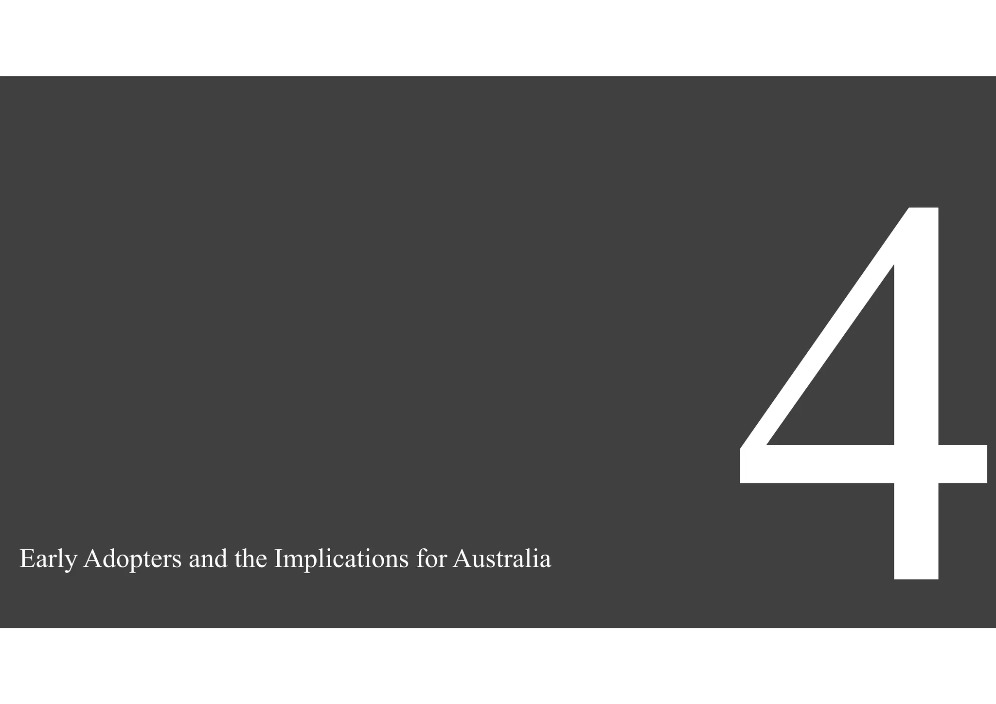 Early Adopters and the Implications for Australia
 