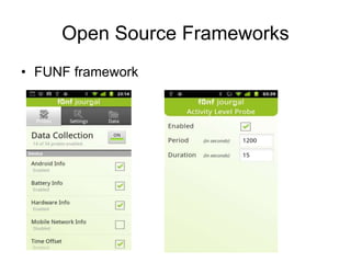 Open Source Frameworks 
• FUNF framework 
 