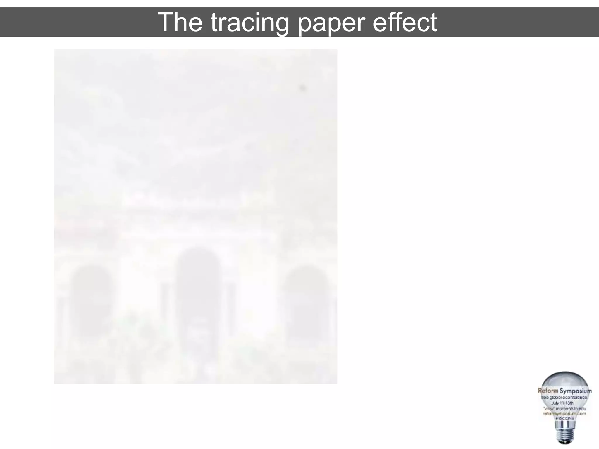 The tracing paper effect
 