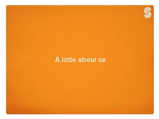 A little about us
 