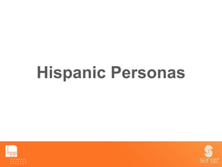 Sensis Hispanic Persona Project Slide 13
