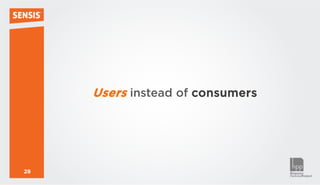 Users instead of consumers




28
 