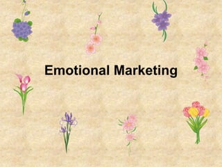 Emotional Marketing
 
