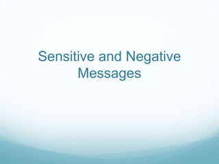 Sensitive and Negative
      Messages
 