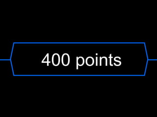 4   400 points
 