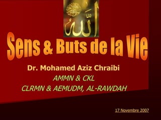 Dr. Mohamed Aziz Chraibi
        AMMN & CKL
CLRMN & AEMUDM, AL-RAWDAH

                       17 Novembre 2007
 