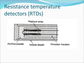 Resistance temperature
detectors (RTDs)
 