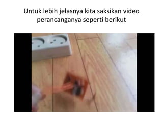 Untuk lebih jelasnya kita saksikan video
perancanganya seperti berikut
 