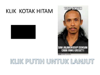 KLIK KOTAK HITAM
 