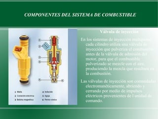 COMPONENTES DEL SISTEMA DE COMBUSTIBLE ,[object Object]