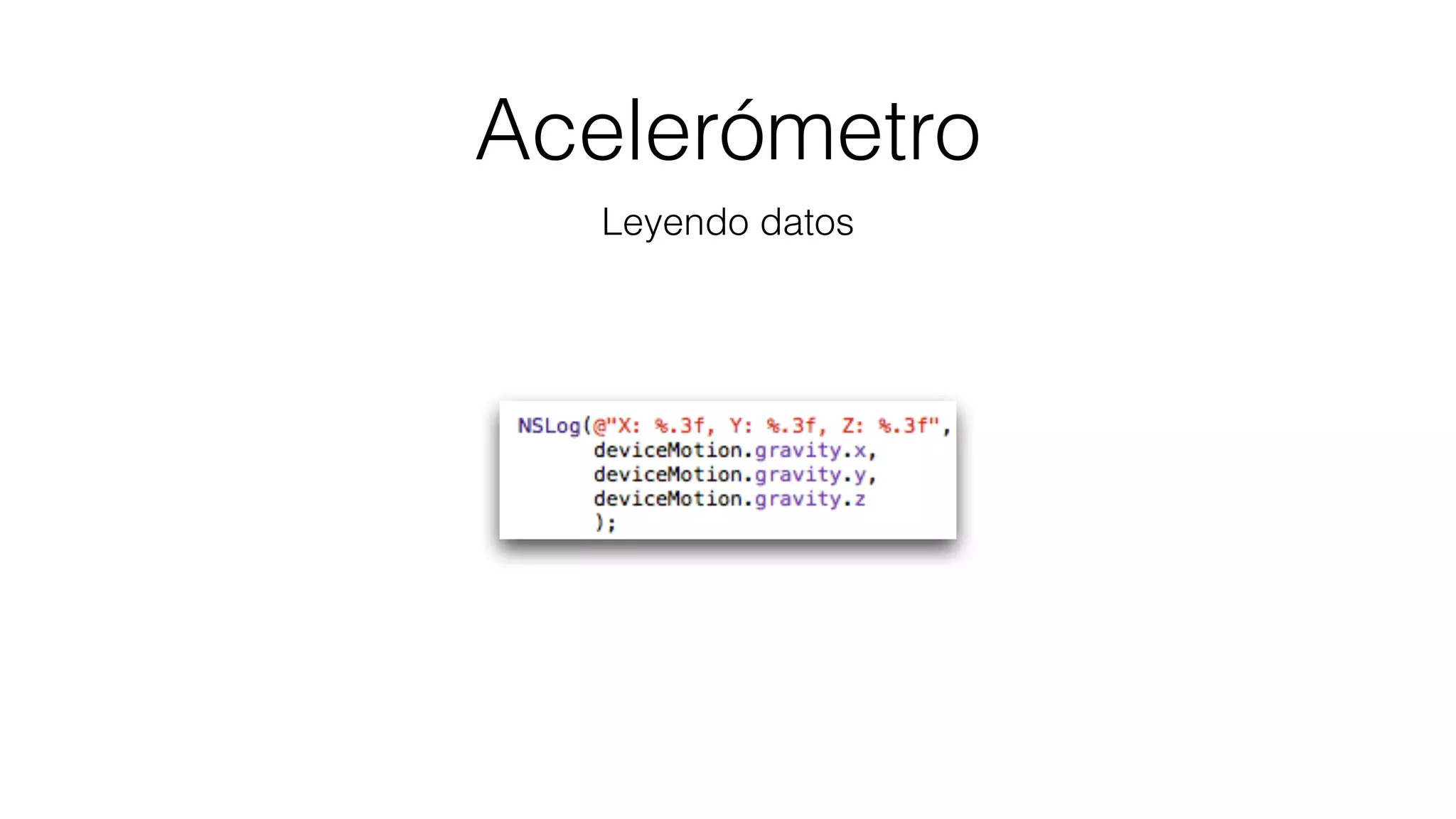 Acelerómetro
Leyendo datos
 