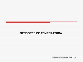 SENSORES DE TEMPERATURA   Universidad Nacional de Piura 