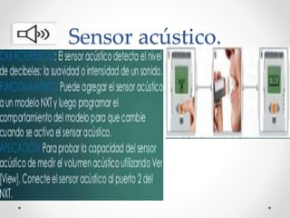 Sensor acústico.
 