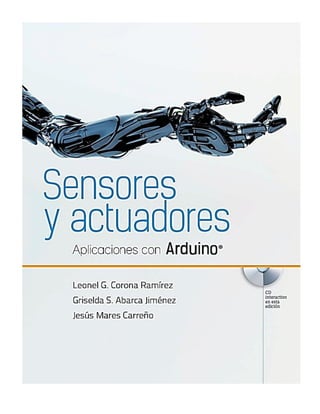 Sensores y actuadores aplicaciones con arduino - (contenido) Leonel G. y otros.