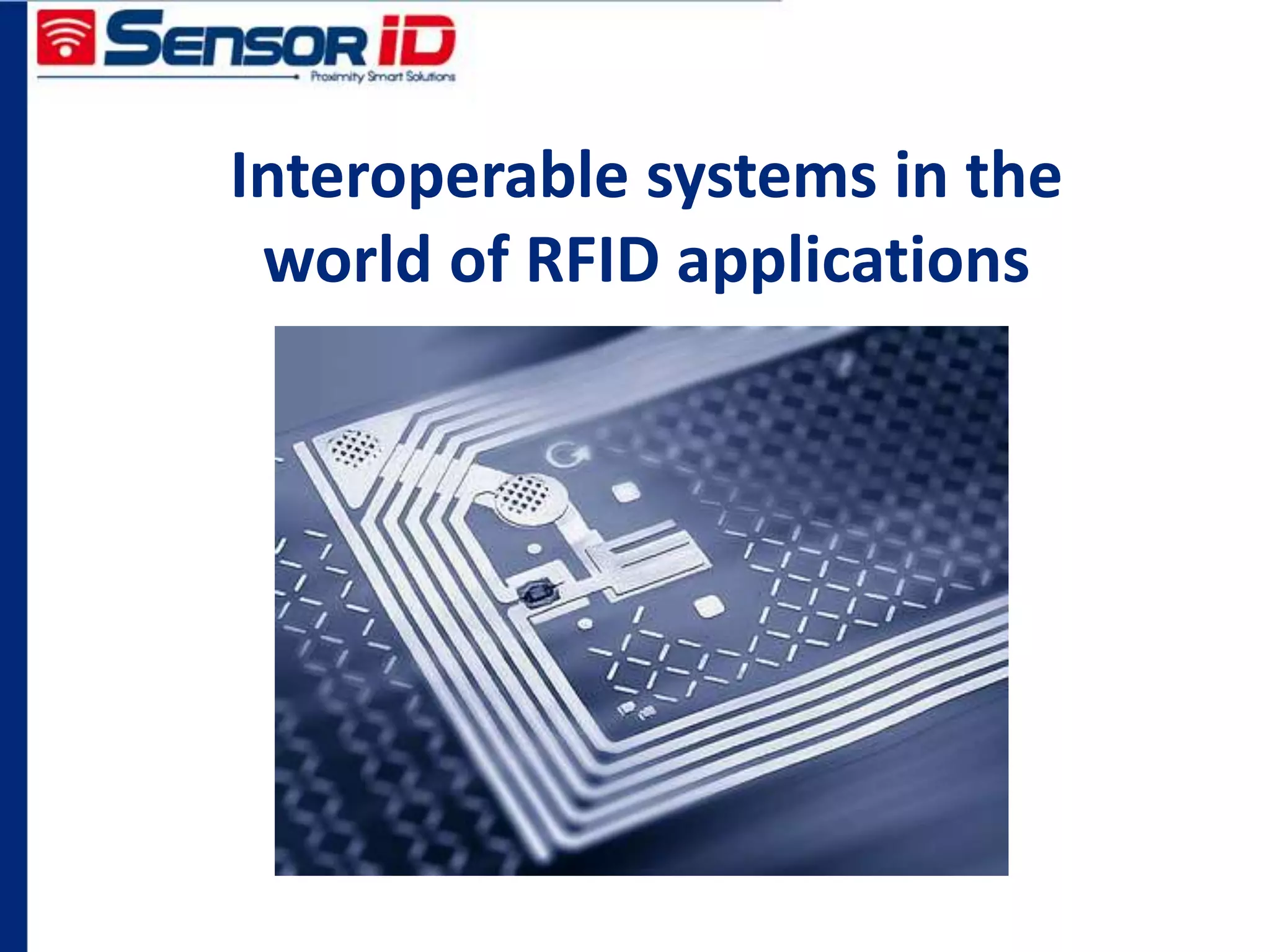 Interoperable systems in the
world of RFID applications
 