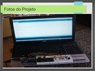 Fotos do Projeto

 