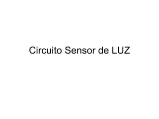 Circuito Sensor de LUZ 