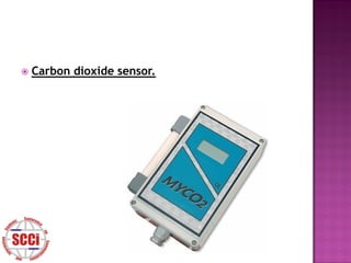    Carbon dioxide sensor.
 