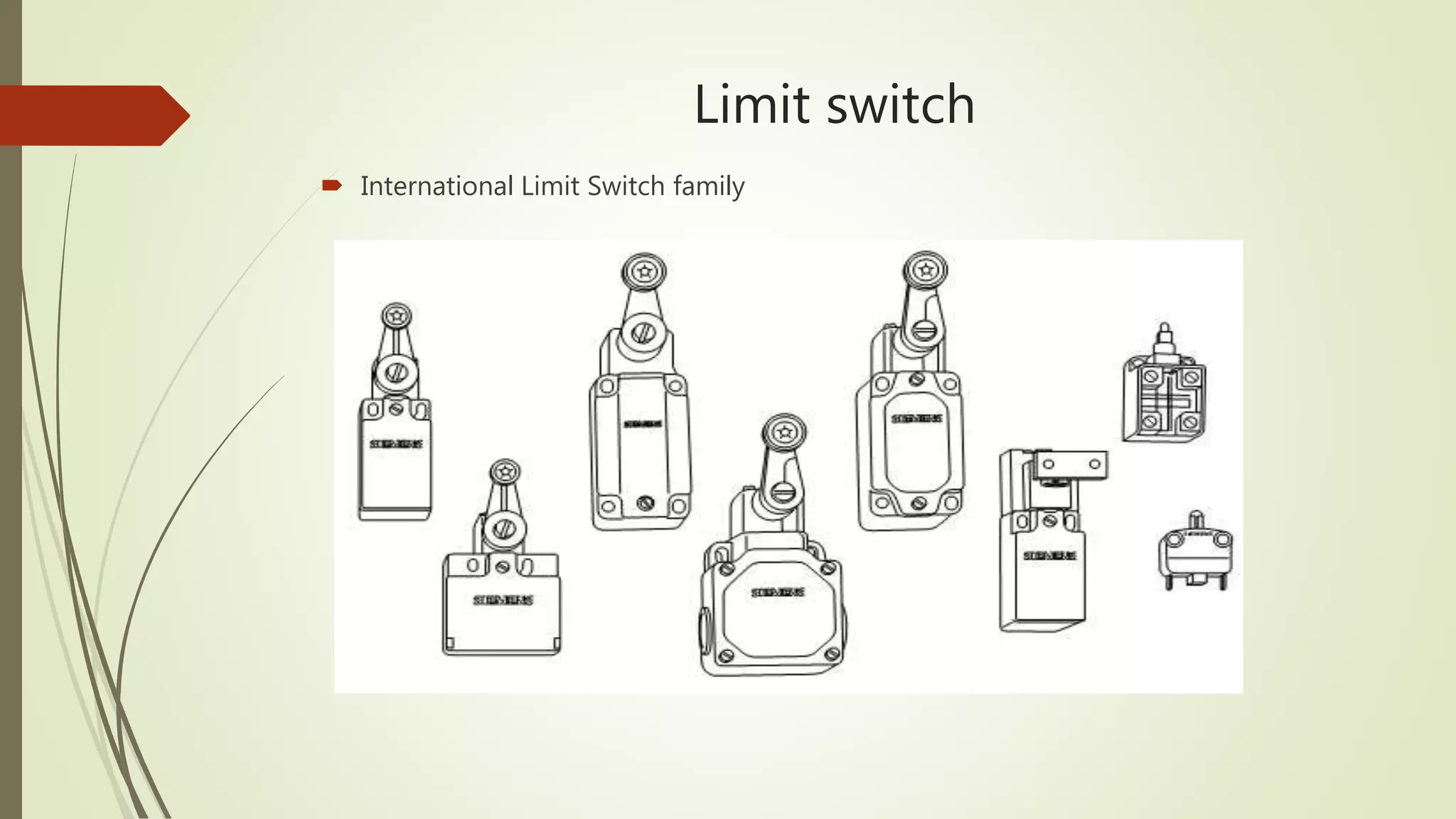 Limit switch
 International Limit Switch family
 