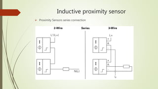 Inductive proximity sensor
 Proximity Sensors series connection
 
