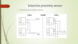 Inductive proximity sensor
 Proximity Sensors parallel connection
 