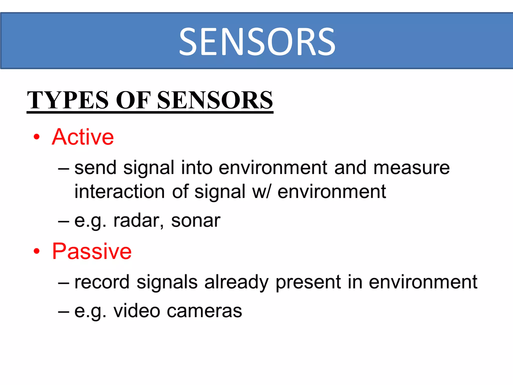 SENSORS
TYPES OF SENSORS
 