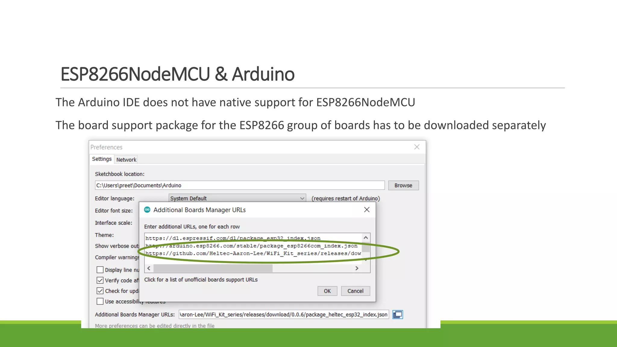 ESP8266NodeMCU & Arduino
The Arduino IDE does not have native support for ESP8266NodeMCU
The board support package for the ESP8266 group of boards has to be downloaded separately
 