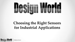 Choosing the Right Sensors
for Industrial Applications

 