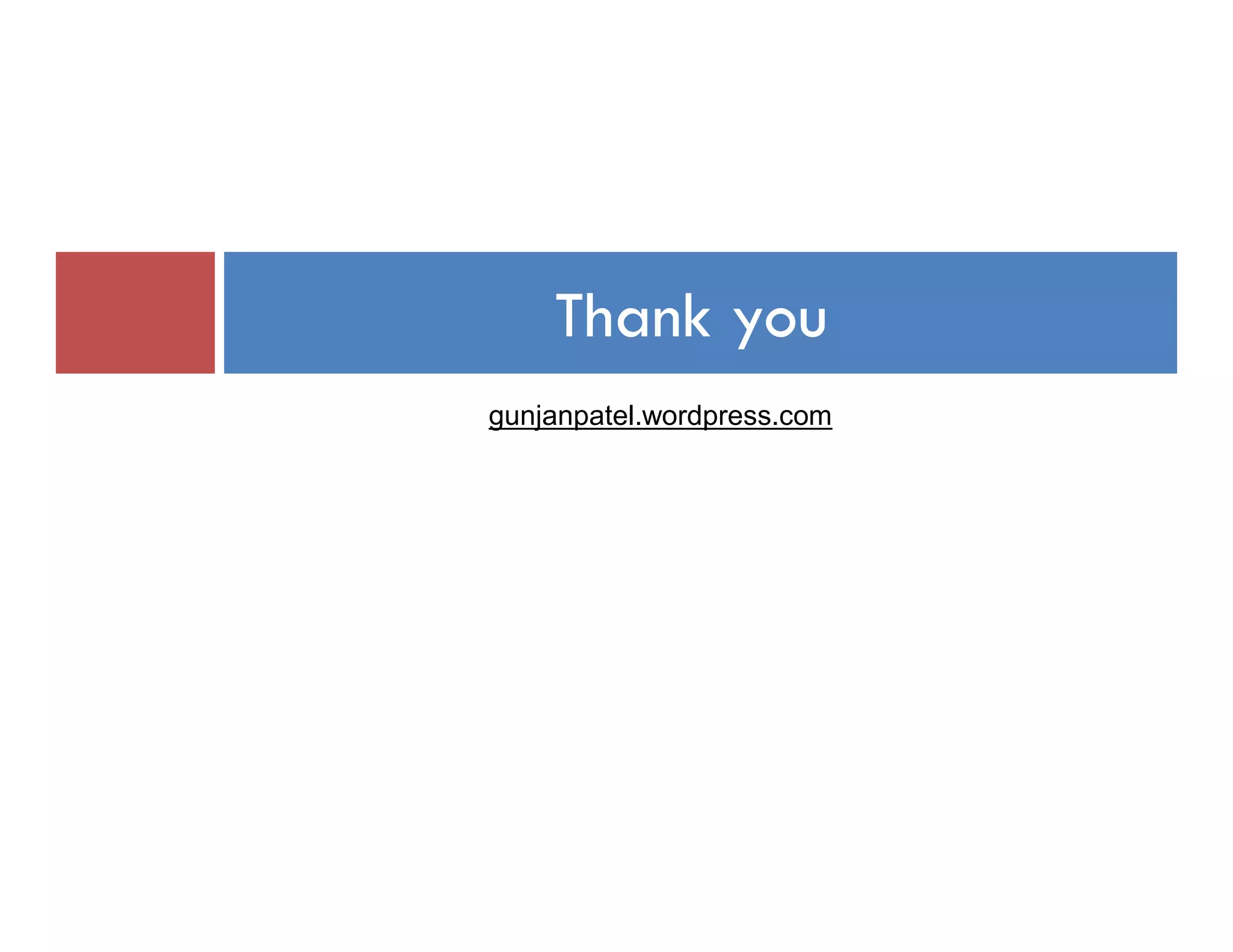 gunjanpatel.wordpress.com
Thank you
 