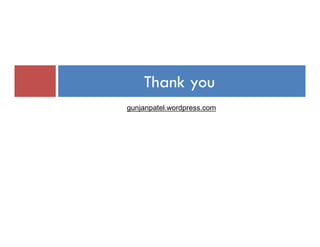 gunjanpatel.wordpress.com
Thank you
 