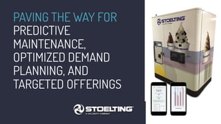 PAVING THE WAY FOR
PREDICTIVE
MAINTENANCE,
OPTIMIZED DEMAND
PLANNING, AND
TARGETED OFFERINGS
 