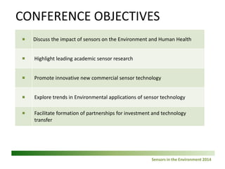 Sensors in the Environment 2014 
 
Discuss the impact of sensors on the Environment and Human Health 
 
Highlight leadin...
