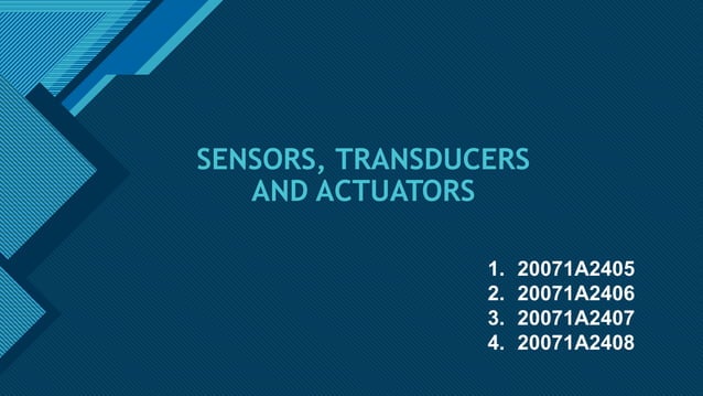 SENSORS, TRANSDUCERS AND ACTUATORS.pptx