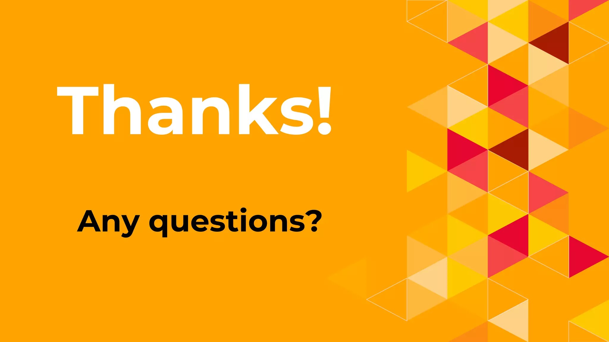 Thanks!
Any questions?
 