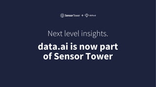 Next level insights.
data.aiisnowpart
ofSensorTower
 