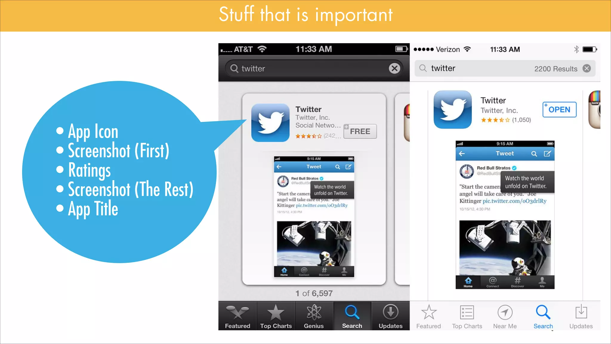 Stuff that is important

• App Icon
• Screenshot (First)
• Ratings
• Screenshot (The Rest)
• App Title

 