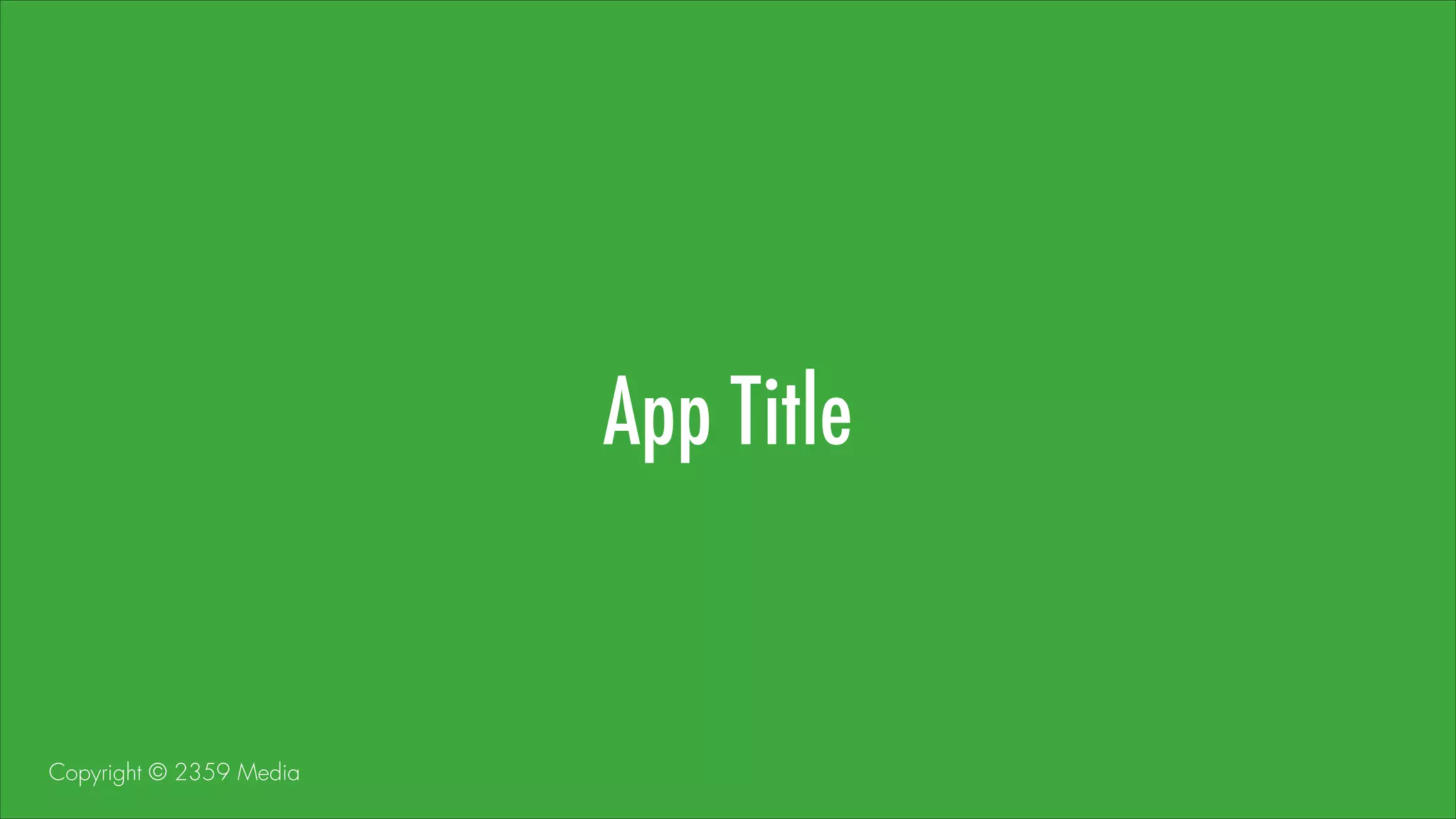 App Title

Copyright © 2359 Media

 