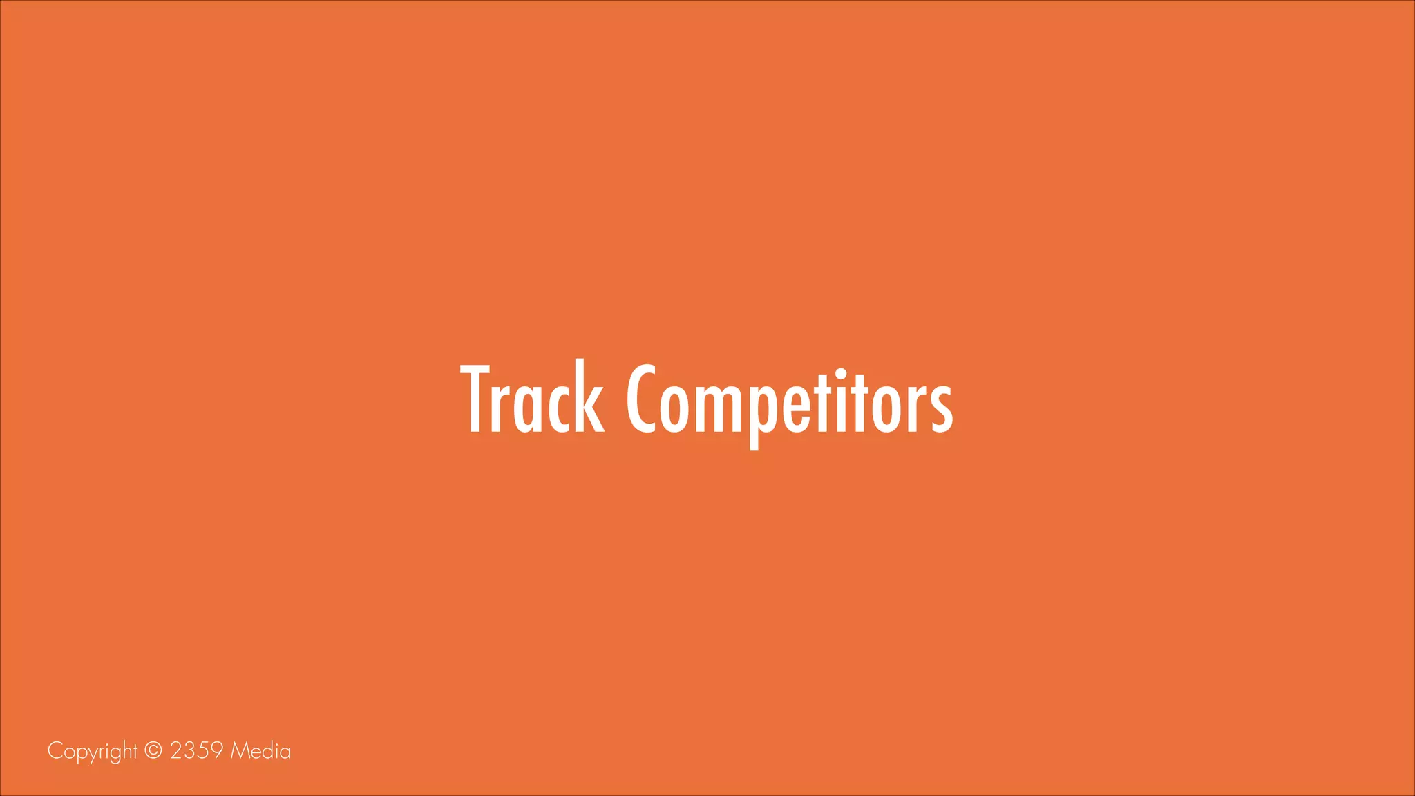 Track Competitors

Copyright © 2359 Media

 