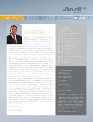 Plastrom Sensormatic
Diretor-Geral
Gilberto Vasconcelos
Diretor de Store Performance
Carlos Eduardo Santos
Diretor Comercial
Marcelo Barros
Gerente de Marketing
Elaine Cristina Kiyota
Analista de Marketing
Alana Marche Fioravante
Colaboradores
Marcelo Miotto, Fábio Fagundes , Leôncio
Medeiros (Nordestão), Carla Bedusch (Adiser),
Cleber Clécio Fonseca (Posto Esso), Carlos
Lopes e Gustavo Ushimaru (L’Oréal), Sussumo
Honda (Abras), Scott Clements (Tyco), Marcel
Solimeo (ACSP), João Carmo de Oliveira
(Sebrae), Ana Caroline Nonato (Provar),
HeloísaCranchi(VirtualGate),AdrianoFurtado
(ImediaData), Nabil Sahyoun (Alshop), Luís
Augusto Ildefonso da Silva (Alshop).
Diagramação
Griphos Comunicação & Design
4
5
6
8
12
14
15
16
19
20
22
Curtas
TENDÊNCIAS
Micros e pequenos
varejistas
CasEs de sucesso
CAPA | SENSOR VAREJO
Entrevista Sussumu
Treinamentos
Mercado
SENSOR VAREJO
Entrevista Tyco
Notícias dos parceiros
Autosserviço
Artigo
EDITORIAL
2011 FOI o ano da
nossa renovação
No começo de 2011, a Federação do Comércio
de São Paulo elaborou três cenários para o com-
portamento do varejo. O mais otimista previu um
crescimento de 8% e o mais pessimista, apenas
3% de variação positiva. O terceiro cenário é con-
servador, de 6%. Em contraponto a esses números, a Federação trabalhou
com um crescimento do PIB de 4,5%. Por mais que todos tenham se esfor-
çado pela obtenção de bons resultados, as coisas não andaram tão bem
quanto a Fecomércio gostaria – os índices de crescimento estão por volta
dos 6% e o entusiasmo dos lojistas certamente só cresceu em dezembro,
quando todas as vendas subiram empurradas pelos bilhões do 13º salário.
Nas condições atuais, portanto, nenhum lojista de sã consciência conse-
gue deixar de dar grande atenção à margem de lucros, sempre espremida
pelos custos de mercadorias, salários, encargos, despesas fixas e impostos.
Qualquer desatenção pode transformar algum lucro em nenhum e pôr a
perder meses (quando não o ano inteiro) de trabalho. A redução de perdas
é, portanto, um item estratégico para os lojistas, que em 2010 perderam
R$ 4,6 bilhões com furtos, quebras operacionais e outras causas. Qualquer
pessoa que leia a entrevista do presidente da Abras, Sussumu Honda, nesta
edição, entenderá por que o varejo não perde de vista as soluções que a
Plastrom Sensormatic colocou no mercado, capazes de interferir de modo
positivo em praticamente toda a cadeia da operação.
Há recursos poderosos e sofisticados, como conta em entrevista exclusiva
o presidente da Tyco Retail Solutions, Scott Clements, ainda que o lojista
seja um pequeno ou médio varejista. Esse, no entanto, é o tipo de cliente
que encontramos com mais frequência no país e que forma a esmaga-
dora maioria do varejo brasileiro, mostra outra reportagem desta edição.
Grandes ou pequenos, a todos a Plastrom Sensormatic tem atendido com
as melhores soluções do mercado. Para isso, fizemos uma ampla estrutu-
ração no Brasil, tanto para o nosso crescimento geográfico com a capila-
rização do acesso às nossas soluções quanto para o investimento basea-
do na produção local dos nossos produtos. Focamos o conceito de Store
Performance, com RFID, CheckOut Expert, contagem e gestão de fluxo de
clientes no ponto de venda. Essas são as razões pelas quais, pelo oitavo
ano consecutivo, ganhamos o Prêmio TopFive 2011, concedido pela revista
Supermercado Moderno.
Um grande abraço,
Gilberto Vasconcelos
EDIÇÃO 02
 