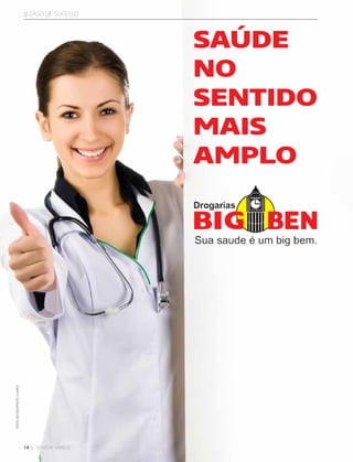 :: caso de sucesso
14 :: sensor varejo
SAÚDE
NO
SENTIDO
MAIS
AMPLO
fotos:©istockphoto/Ljupco
 