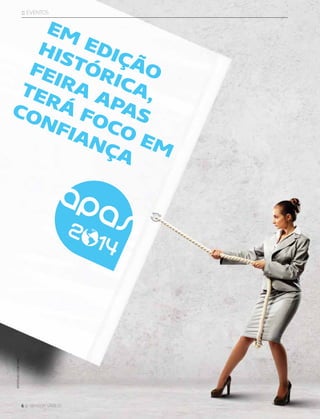 6 :: sensor varejo
EM
EDIÇÃO
HISTÓ
RICA,
F
EIRA
APASTERÁ F
OCO
EM
CONF
IANÇA
:: eventos
©fotoliao/SergNvns
 