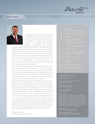 O varejo brasileiro vem crescendo a uma
velocidade maior do que a da economia
nacional. Graças à elevação da renda e
ao aumento do crédito, assim como à
entrada em operação do cadastro
positivo, a expectativa é de que esse
ritmo permaneça elevado. Ainda assim, continuará haven-
do espaço para crescimento do setor, já que nossa relação
crédito x PIB ainda é inferior à de economias mais desen-
volvidas, como a dos EUA ou a do Chile, por exemplo. Não
é por outra razão que uma cadeia como a inglesa Debe-
nhams anuncie que está a caminho do Brasil para abrir 15
lojas, ou que a Zara também mencione o país em seu
plano de expansão mundial, com a abertura de mais 500
lojas nos países onde está presente.
O crescimento do varejo também pode ser visto em mais
duas perspectivas: de um lado, no das consolidações,
como aconteceu com Ponto Frio, Casas Bahia, Grupo Pão
de Açúcar, Insinuante, Ricardo Eletro e assim por diante. De
outro, no fortalecimento e crescimento de redes menores
no interior do país, em que pequenos e médios varejistas
estão se unindo em cooperativas de compras.
Esses acontecimentos tornam o mercado ainda mais com-
petitivo, e naturalmente pressionam as margens de lucro
que, se já eram reduzidas, podem tornar-se ainda menores.
Numa operação em que a margem é de 4%, por exemplo,
uma perda de 1% representa 25% de tudo o que se lucra-
ria. Nessas condições, a performance do varejo tem de ser
maximizada, inclusive com a redução de perdas ao
mínimo. É nesse ponto que a Plastrom Sensormatic entra
com o seu compromisso de garantir soluções para a
melhoria operacional do varejo, seja por meio da redução
drástica das perdas por furto, seja pelo mapeamento de
oportunidades na área de vendas. Temos a certeza de que,
com as soluções de que agora dispomos, as trilhas percor-
ridas pelo varejo brasileiro levarão sempre ao sucesso.
Gilberto Vaconcelos
Diretor Geral da Plastrom Sensormatic
5
6
7
8
10
11
14
16
17
18
20
EDITORIAL
HISTÓRIA:
PLASTROM SENSORMATIC
NOVIDADES DA PLASTROM
VITRINE
CAPA | SENSOR VAREJO
ENTREVISTA: JOÃO GALASSI,
PRESIDENTE DA APAS
ETIQUETAGEM NA ORIGEM
ESPECIAL VAREJO
SENSOR VAREJO ENTREVISTA:
ANTHONY D'ONOFRIO
ESPAÇO DO SABER
ESPAÇO DO SABER |
PERECÍVEIS
STORE PERFORMANCE
PARCERIAS DE SUCESSO
PLASTROM SENSORMATIC
Diretor Geral
Gilberto Vasconcelos
Diretor de Soluções e Satisfação do Cliente
Carlos Eduardo Santos
Coordenadora de Marketing
Elaine Cristina Kiyota
Assistente de Marketing
Alana Fioravante
Colaboradores
Rodrigo Otavio Coutinho Barros, HelenaYu
Feng Wang, Ana Caroline Fernandes Nonato
(FIA), Ricardo Pastore (ESPM), Maurício
Morgado(FGV) Celso Furtado (COOP), Celso
Maciel Filho (Sunglass Hut), Ildeu Nunes
Moreira (Stylo Modas), Roberto Antunes
(Mercatto), Joemir Vicente Stampini (Fototica),
Nayra Maia (Supermaia) e Kátia Zanaro.
Diagramação
Griphos Comunicação & Design
Jornalista responsável
Regina Pimenta - Mat. Sindical: 5070
 
