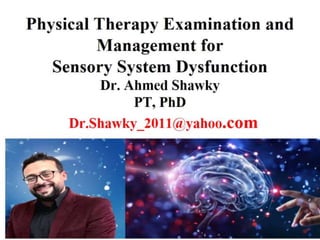 Physical Therapy Examination and  Management for Sensory System Dysfunction