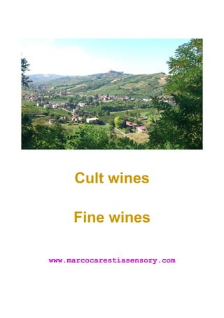Cult wines
Fine wines
www.marcocarestiasensory.com
 